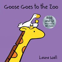 Cover image for Goose Goes to the Zoo (book&CD)