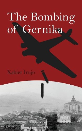 Cover image for The Bombing of Gernika: A Short History