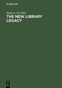 Cover image for The New Library Legacy: Essays in Honor of Richard DeGennaro