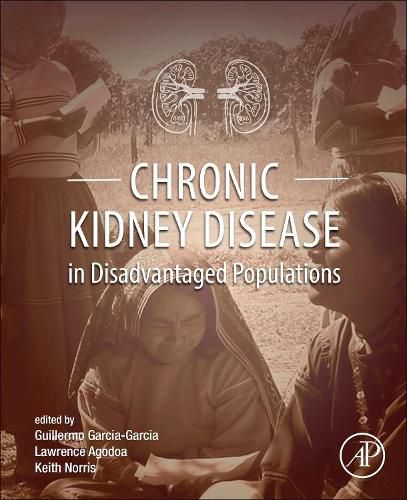 Chronic Kidney Disease in Disadvantaged Populations