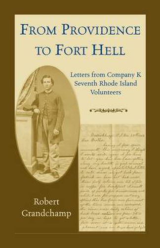 Cover image for From Providence to Fort Hell: Letters from Company K, Seventh Rhode Island Volunteers