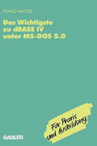 Das Wichtigste Zu dBASE IV Unter Ms-DOS 5.0