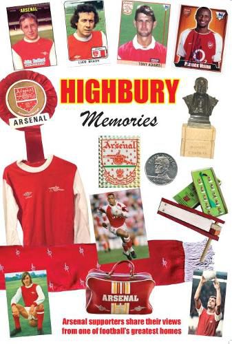 Cover image for HIGHBURY MEMORIES: Arsenal supporters share their views from one of football's greatest homes