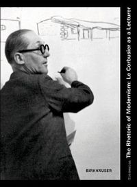 Cover image for The Rhetoric of Modernism: Le Corbusier as a Lecturer