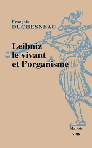 Cover image for Leibniz, Le Vivant Et l'Organisme