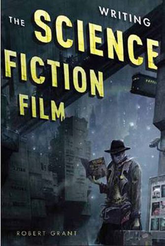 Cover image for Writing the Science Fiction Film