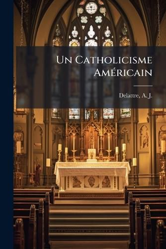 Cover image for Un Catholicisme Am Ricain