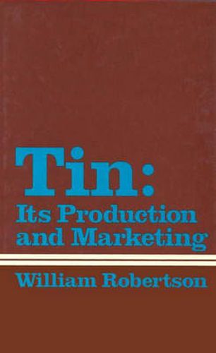 Cover image for Tin: Its Production and Marketing