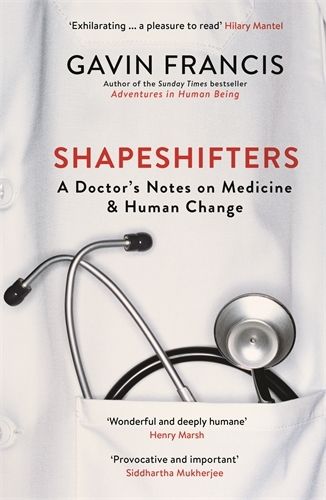 Cover image for Shapeshifters: A Doctor's Notes on Medicine & Human Change