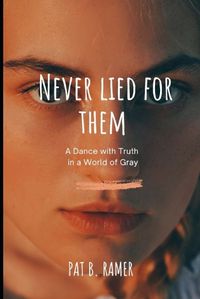 Cover image for Never Lied for Them