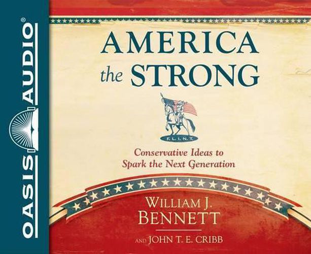 America the Strong (Library Edition): Conservative Ideas to Spark the Next Generation