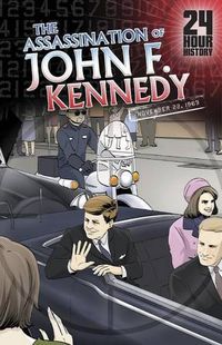 Cover image for Assassination of John F. Kennedy: November 22, 1963 (24-Hour History)