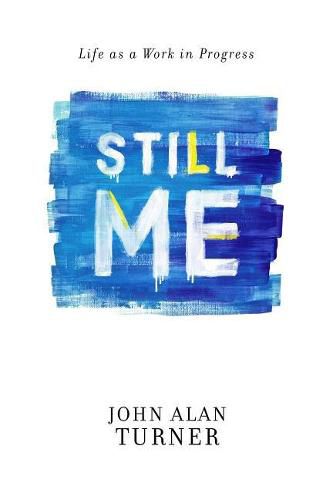 Cover image for Still Me: Life as a Work in Progress