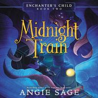 Cover image for Enchanter's Child, Book Two: Midnight Train