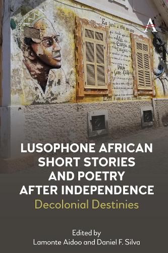 Cover image for Lusophone African Short Stories and Poetry after Independence: Decolonial Destinies