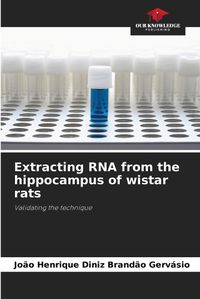 Cover image for Extracting RNA from the hippocampus of wistar rats