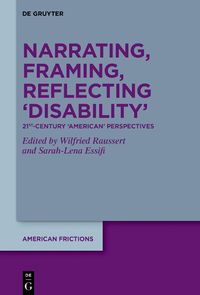 Cover image for Narrating, Framing, Reflecting 'Disability'