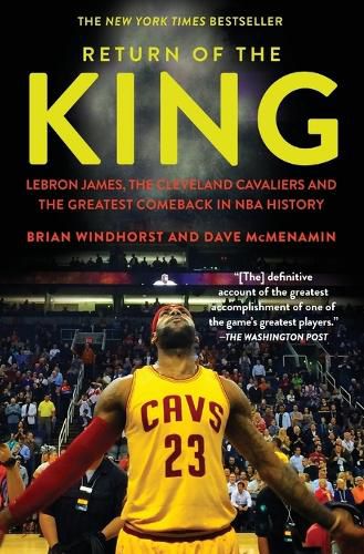 Cover image for Return of the King: Lebron James, the Cleveland Cavaliers and the Greatest Comeback in NBA History