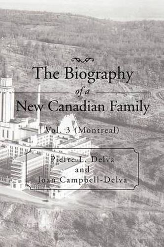 Cover image for The Biography of a New Canadian Family: Vol. 3 (Montreal)