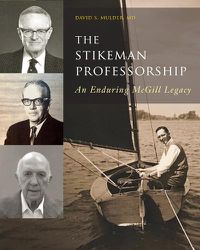 Cover image for The Stikeman Professorship: An Enduring McGill Legacy