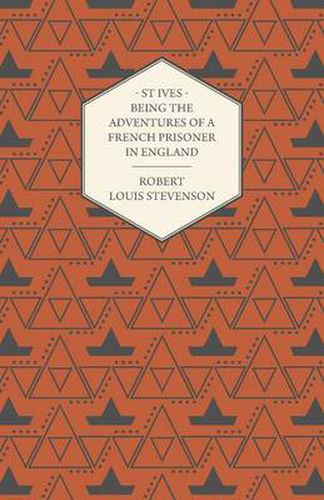 Cover image for St Ives - Being the Adventures of a French Prisoner in England