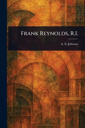 Cover image for Frank Reynolds, R.I.