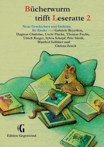 Bucherwurm trifft Leseratte 2: Neue Geschichten und Gedichte fur Kinder