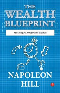 Cover image for The Wealth Blueprint: Mastering the Art of Wealth Creation