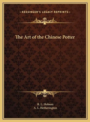 Cover image for The Art of the Chinese Potter the Art of the Chinese Potter