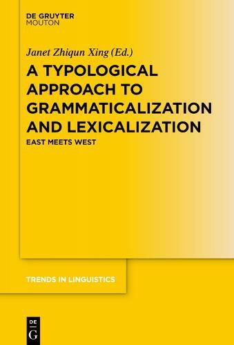 Cover image for A Typological Approach to Grammaticalization and Lexicalization: East Meets West