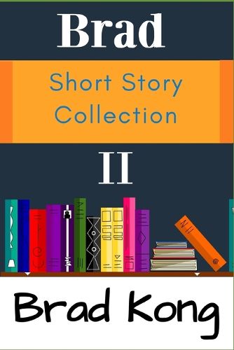 Cover image for Brad Short Story Collection II