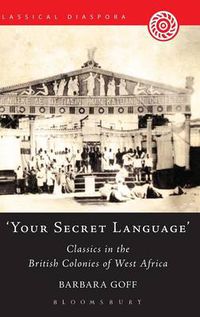 Cover image for 'Your Secret Language': Classics in the British Colonies of West Africa