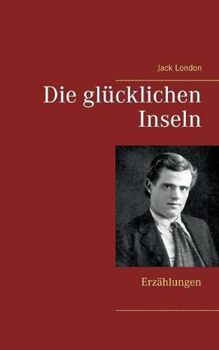 Cover image for Die glucklichen Inseln: Erzahlungen