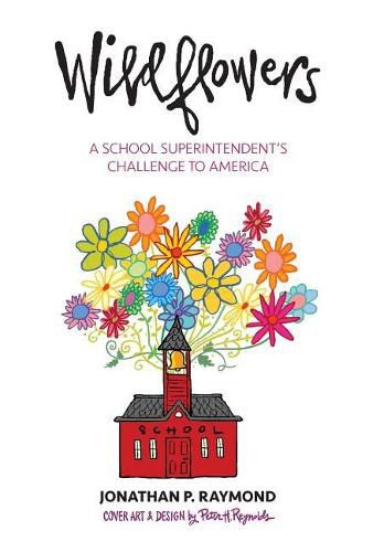 Wildflowers: A School Superintendent's Challenge to America