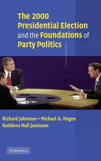 Cover image for The 2000 Presidential Election and the Foundations of Party Politics