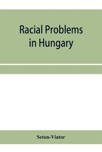 Cover image for Racial problems in Hungary