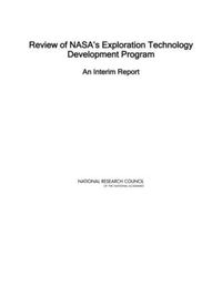 Cover image for Review of NASA's Exploration Technology Development Program: An Interim Report