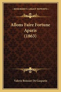 Cover image for Allons Faire Fortune Aparis (1863)