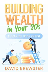 Cover image for Building Wealth in Your 20s