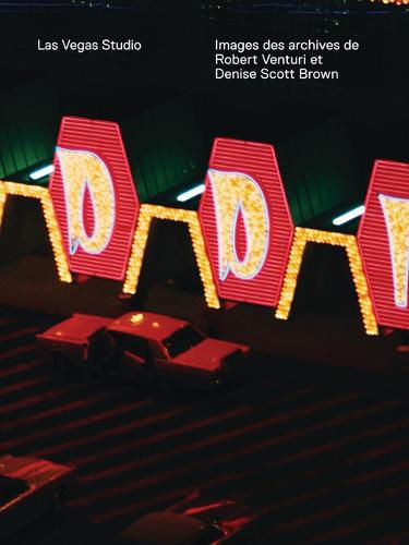 Las Vegas Studio: Images de l'archive de Robert Venturi et Denise Scott Brown