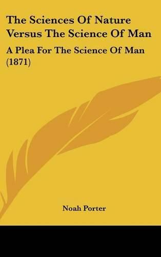 The Sciences of Nature Versus the Science of Man: A Plea for the Science of Man (1871)