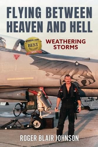 Cover image for Flying Between Heaven and Hell: Weathering Storms