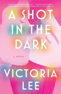 Cover image for A Shot in the Dark: A Novel