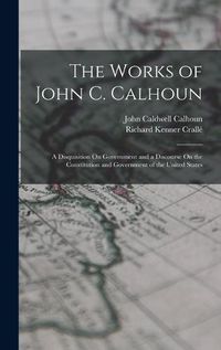 Cover image for The Works of John C. Calhoun