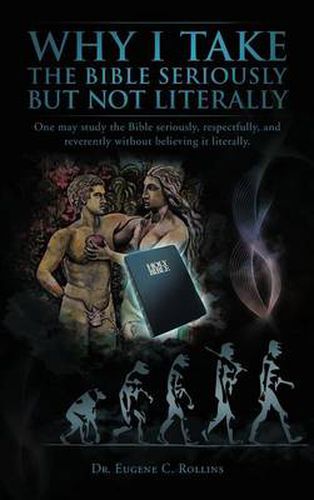 Cover image for Why I Take the Bible Seriously But Not Literally