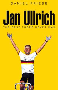 Cover image for Jan Ullrich: The Best There Never Was