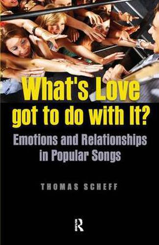 Cover image for What's Love Got to Do with It?: Emotions and Relationships in Popular Songs