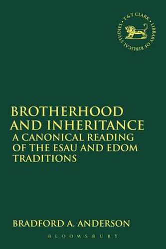 Cover image for Brotherhood and Inheritance: A Canonical Reading of the Esau and Edom Traditions