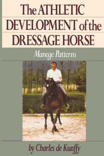 Cover image for Athletic Development of the Dressage Horse: Manege Patterns for Classical Training