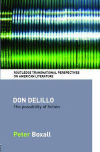 Cover image for Don DeLillo: The Possibility of Fiction